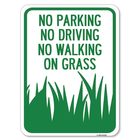 Signmission No Parking Driving or Walking on Grass Heavy-Gauge Alum Rust Proof Parking, 18" x 24", A-1824-23626 A-1824-23626